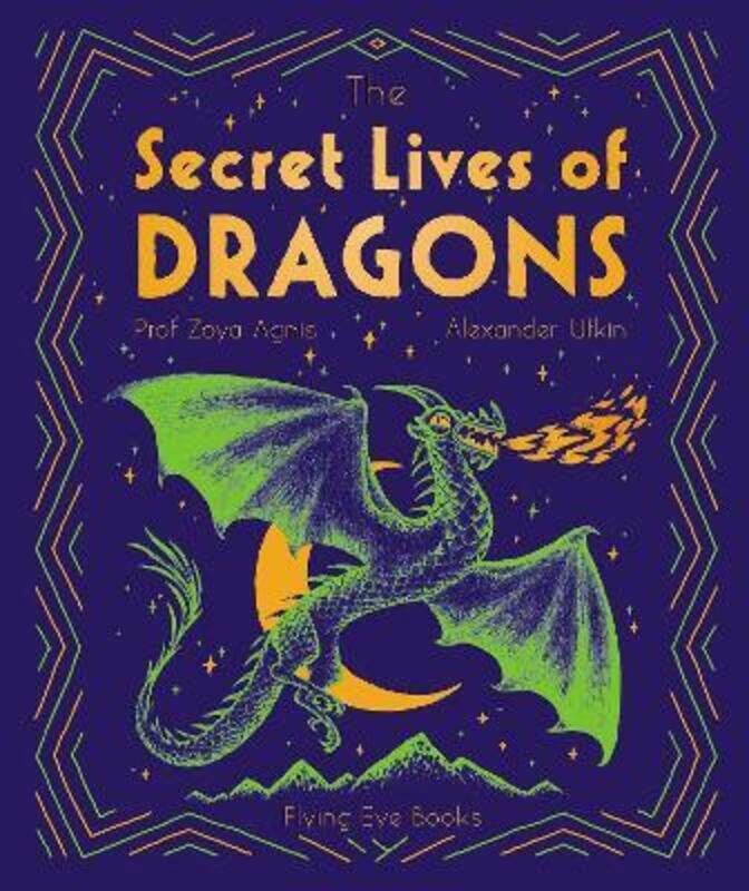 

The Secret Lives of Dragons.Hardcover,By :Agnis, Professor Zoya - Utkin, Alexander