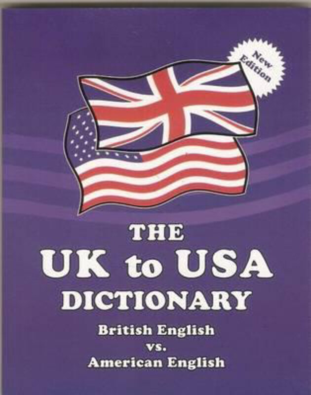 

The UK to USA Dictionary: British English vs. American English, Paperback Book, By: Claudine Dervaes