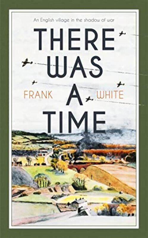 

There Was a Time by Frank White-Hardcover