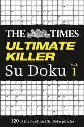 The Times Ultimate Killer Su Doku: 120 challenging puzzles from The Times (The Times Su Doku)