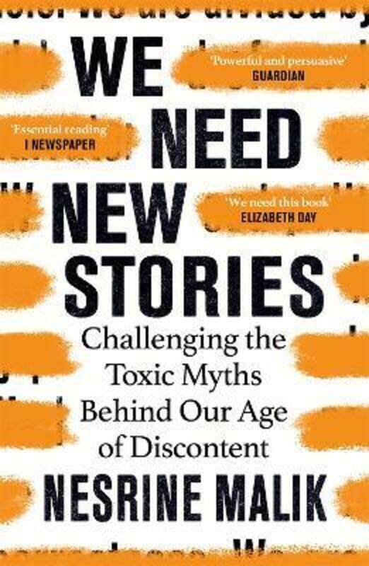 

We Need New Stories: Challenging the Toxic Myths Behind Our Age of Discontent.paperback,By :Malik, Nesrine