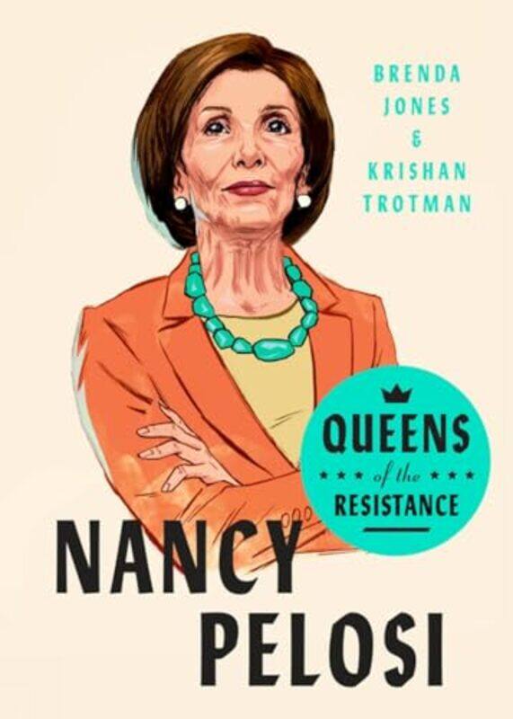 

Queens of the Resistance Nancy Pelosi by Brenda JonesKrishan Trotman-Hardcover