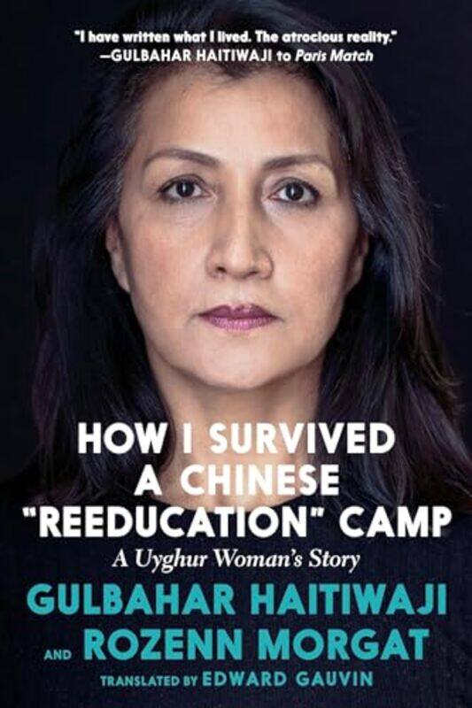 

How I Survived A Chinese Reeducation Cam By Haitiwaji Gulbahar - Paperback