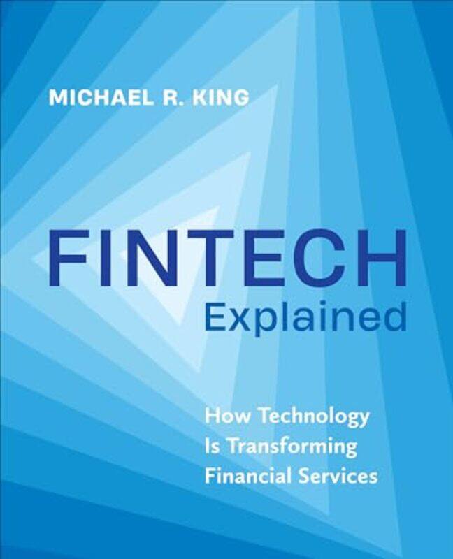 

Fintech Explained by Michael King-Paperback