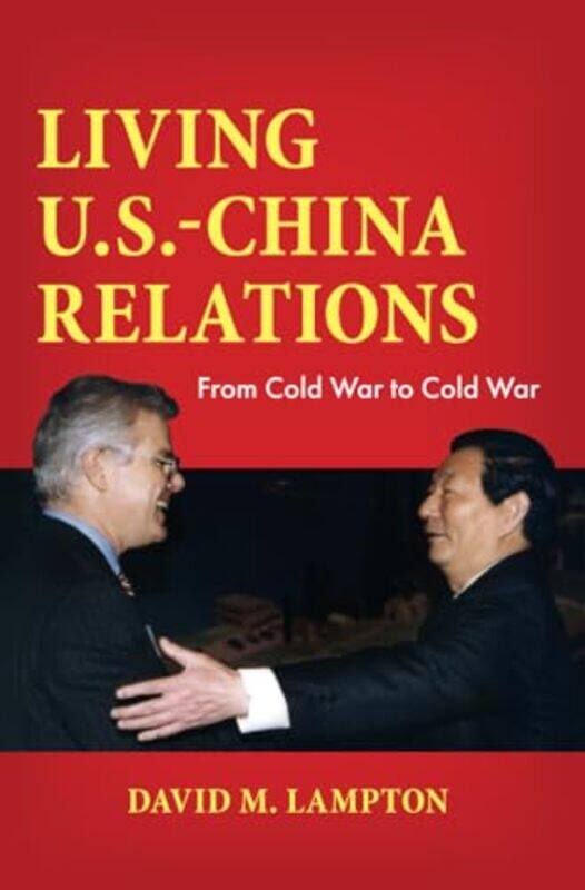 

Living USChina Relations by David M Lampton-Paperback