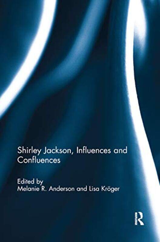 

Shirley Jackson Influences and Confluences by Melanie R AndersonLisa Kroger-Paperback