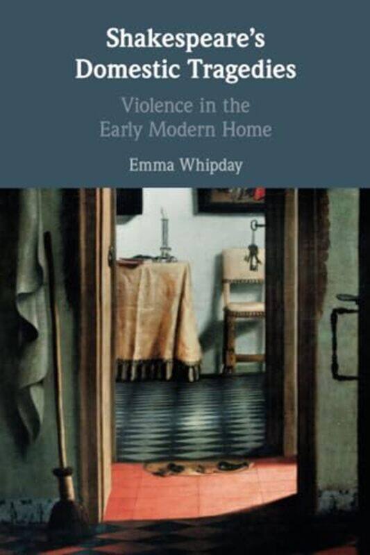 

Shakespeares Domestic Tragedies by Emma Newcastle University Whipday-Paperback