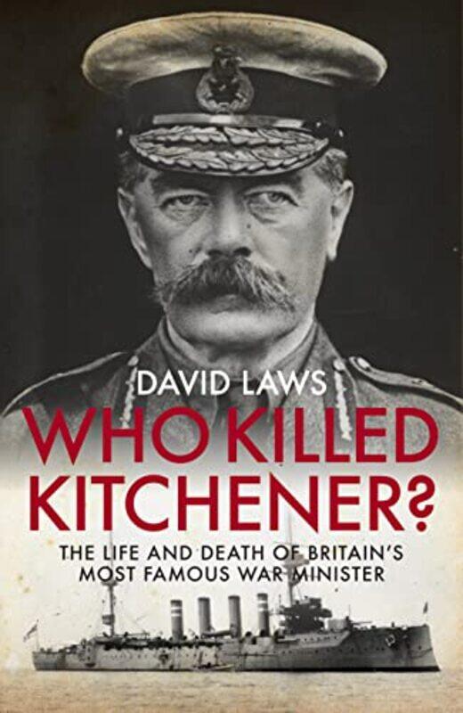 

Who Killed Kitchener by David Laws-Hardcover