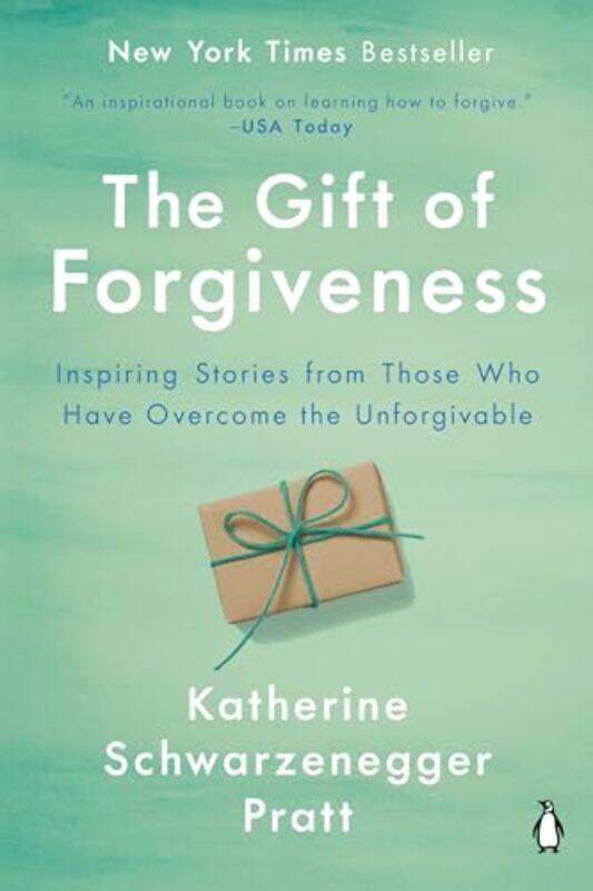 

The Gift of Forgiveness by Katherine Schwarzenegger Pratt-Paperback