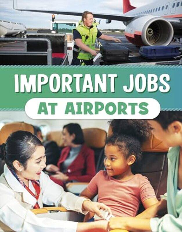 

Important Jobs at Airports by Mari Bolte -Paperback