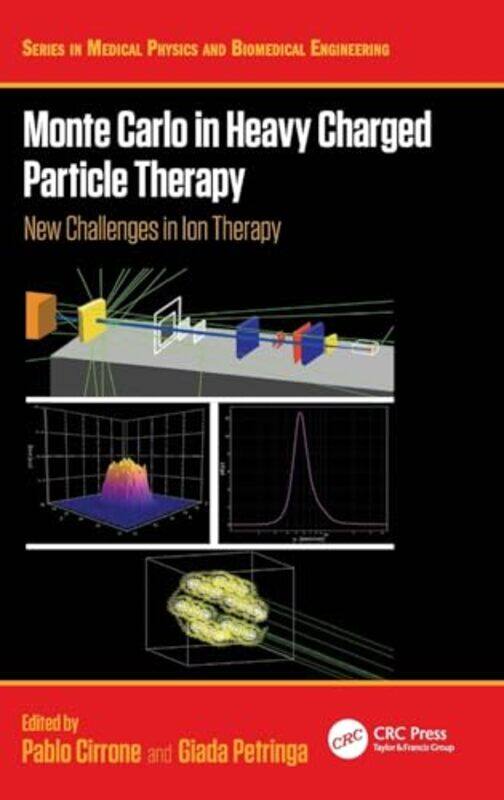 

Monte Carlo in Heavy Charged Particle Therapy by Pablo CirroneGiada Petringa-Hardcover
