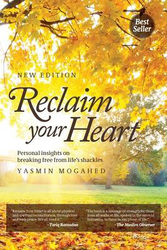 Reclaim Your Heart: Personal Insights on breaking free from life's shackles, Paperback Book, By: Yasmin Mogahed