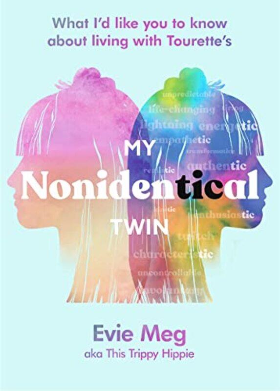 

My Nonidentical Twin What Id Like You To Know About Living With Tourettes From The Tiktok Sensati by Hippie, Evie Meg - This Trippy - Hardcover