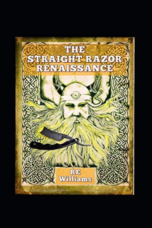 

The Straight Razor Renaissance Straight Razor Afficionado Handbook by Williams, Robert - Paperback