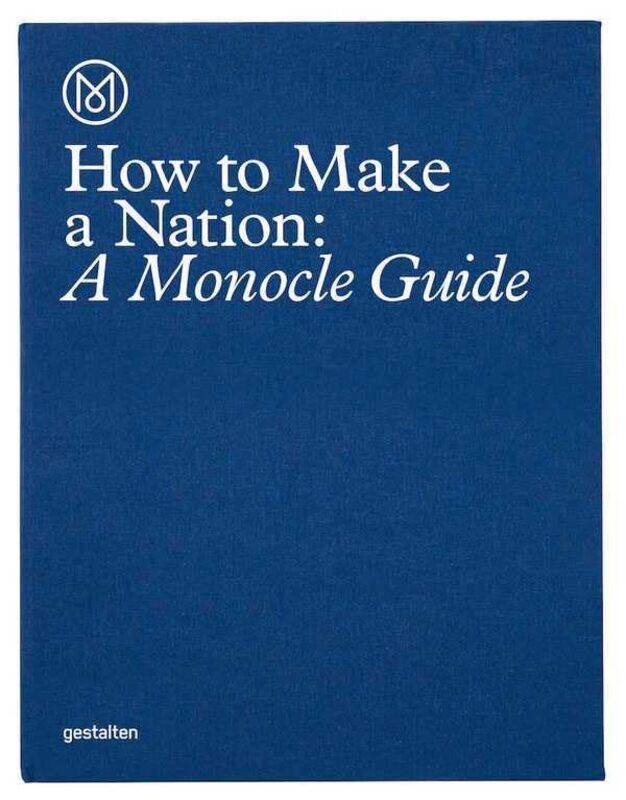 

How to Make a Nation by Monocle-Hardcover