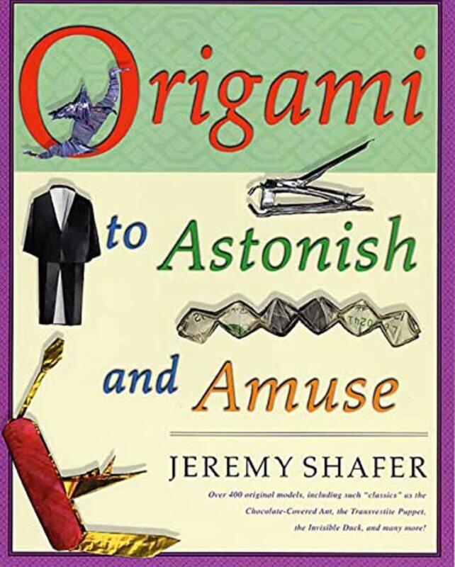 

Origami To Astonish And Amuse by Shafer, Jeremy - Paperback