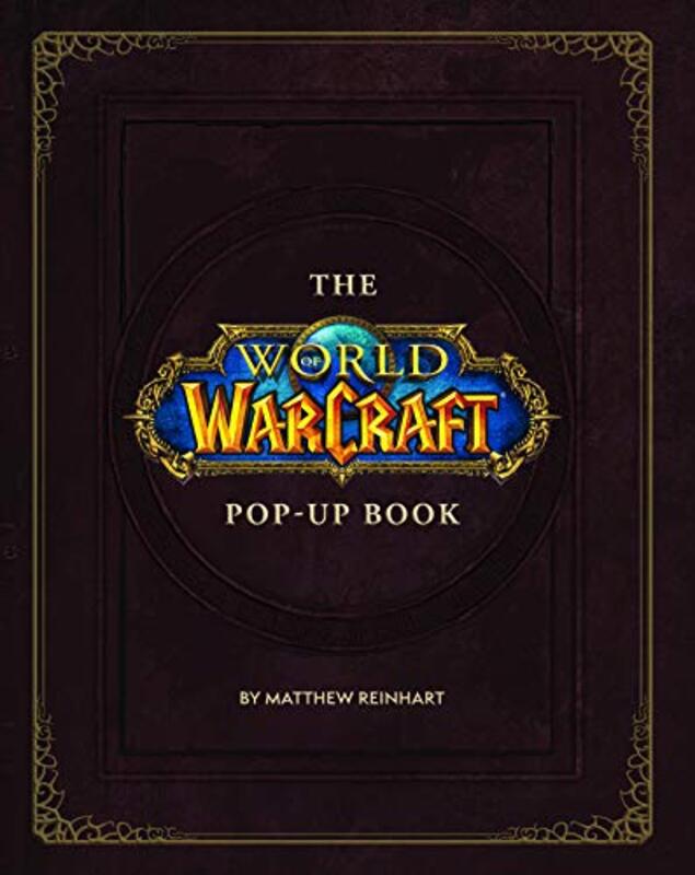 The World of Warcraft Pop-Up Book, Hardcover Book, By: Matthew Reinhart