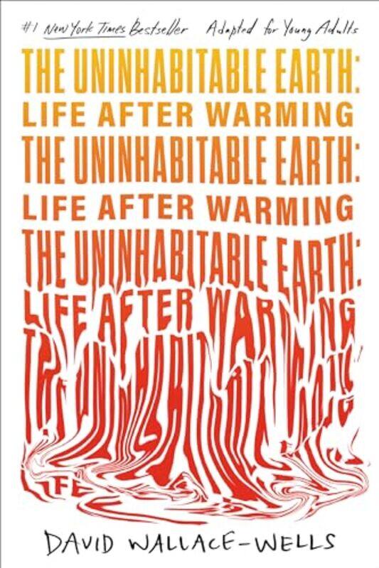 

Uninhabitable Earth Life After Warming By Wallace Wells David - Paperback