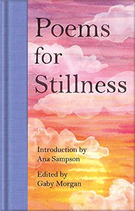 

Poems For Stillness by Ed. Gaby Morgan - Hardcover