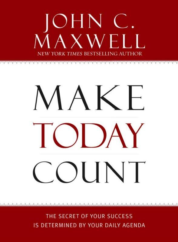 

Make Today Count: The Secret of Your Success is Determined By Your Daily Agenda, Hardcover Book, By: John C. Maxwell