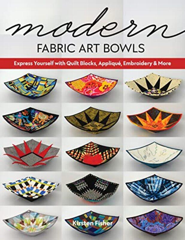 

Modern Fabric Art Bowls by Alice Mary Alvrez-Paperback