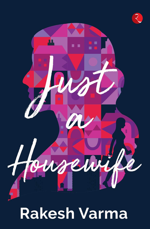 Just a Housewife, Paperback Book, By: Rakesh Varma