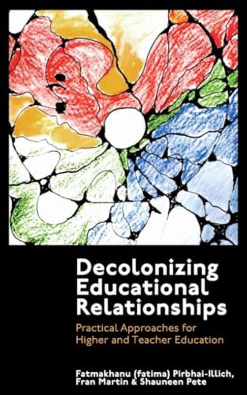 

Decolonizing Educational Relationships by Joseph CoelhoEmily HoneyJames Clements-Hardcover