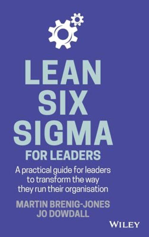 

Lean Six Sigma For Leaders by Martin Brenig-JonesJo Dowdall-Hardcover