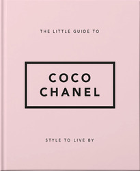 The Little Guide to Coco Chanel: Style to Live By, Hardcover Book, By: Orange Hippo