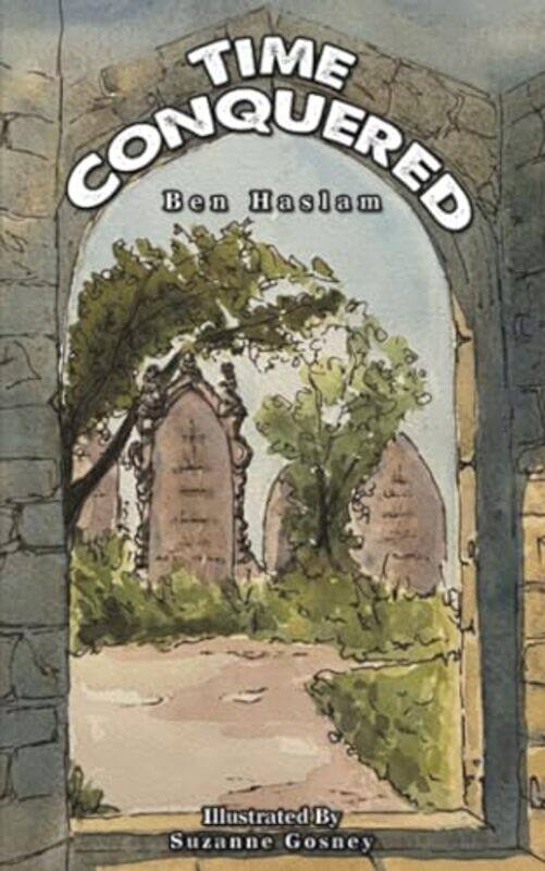 

Time Conquered by Ben Haslam-Paperback
