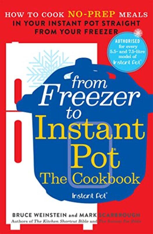 

From Freezer To Instant Pot by Bruce WeinsteinMark Scarbrough-Paperback