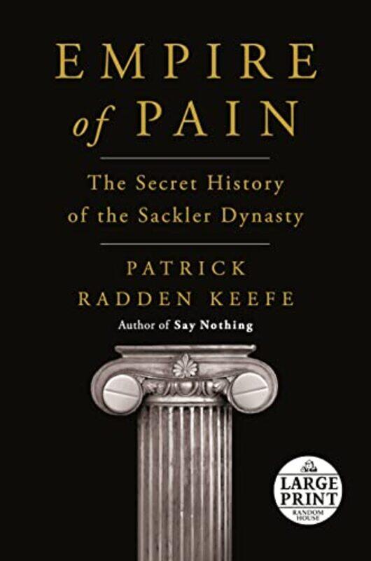 

Empire of Pain: The Secret History of the Sackler Dynasty,Paperback,By:Keefe, Patrick Radden