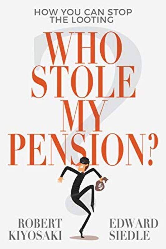 

Who Stole My Pension How You Can Stop The Looting By Kiyosaki Robert Paperback