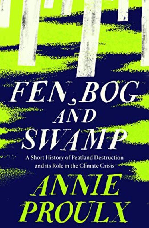 

Fen Bog and Swamp by Annie Proulx-Paperback