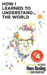 How I Learned to Understand the World,Paperback,ByRosling, Hans