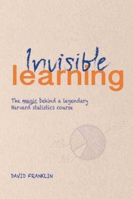 

Invisible Learning: The magic behind Dan Levy's legendary Harvard statistics course.paperback,By :Franklin, David