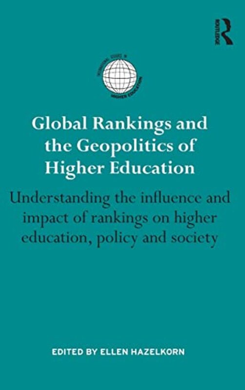 Global Rankings and the Geopolitics of Higher Education by Ellen Hazelkorn-Hardcover