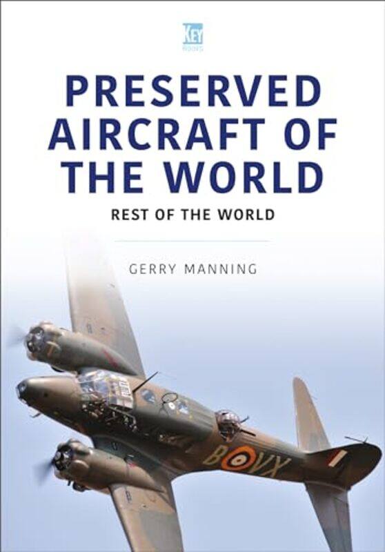 

Preserved Aircraft of the World by Stephen Bailey-Paperback