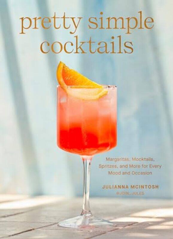 

Pretty Simple Cocktails by Julianna McIntosh -Hardcover