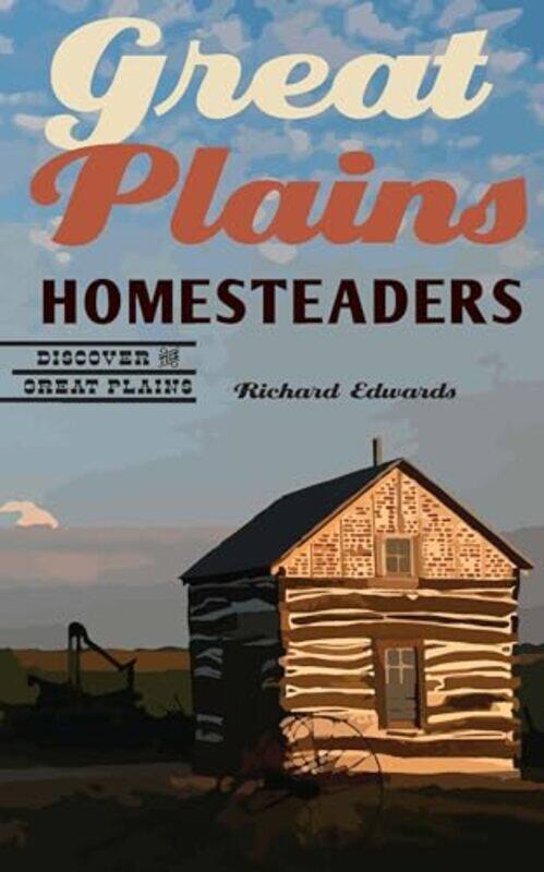 

Great Plains Homesteaders By Edwards Richard - Paperback