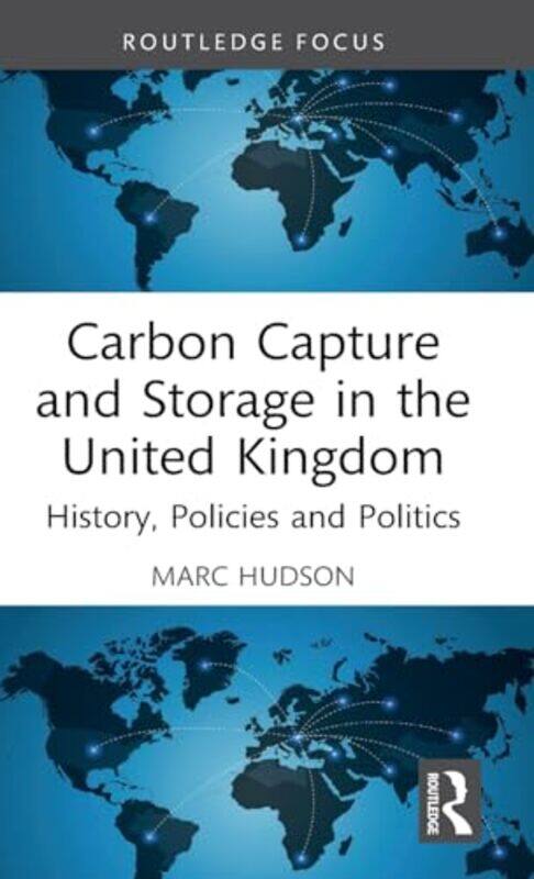 

Carbon Capture and Storage in the United Kingdom by Marc Hudson-Hardcover