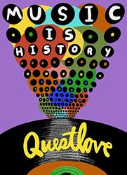 Music Is History By Questlove Hardcover
