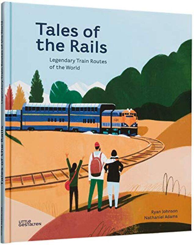 

Tales of the Rails by Nathaniel AdamsLittle GestaltenRyan Johnson-Hardcover