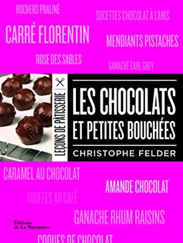 

Les chocolats et petites bouch es,Paperback by Christophe Felder