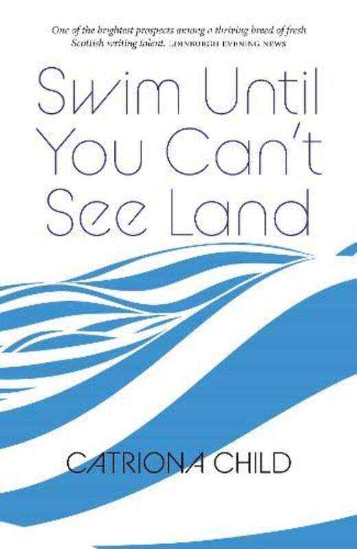 

Swim Until You Cant See Land by Catriona Child-Paperback