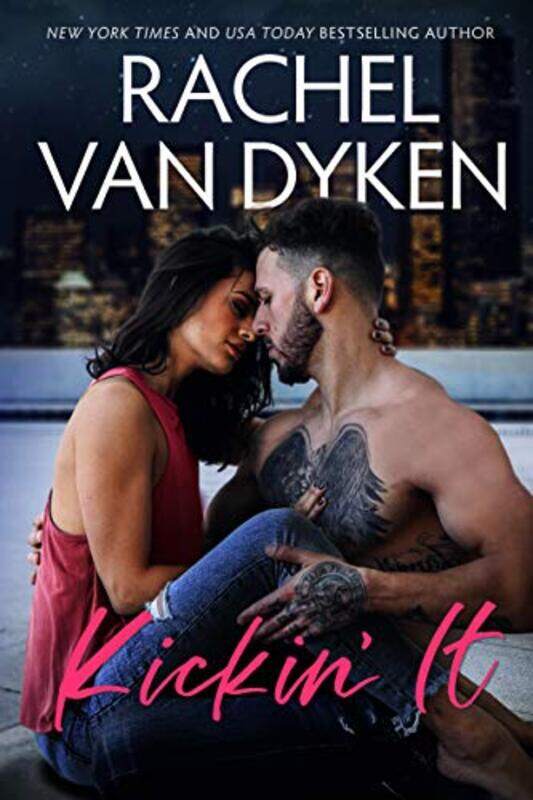 

Kickin It by Rachel Van Dyken-Paperback