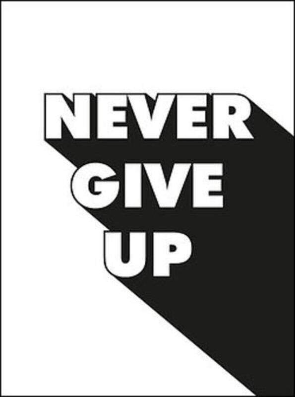 

Never Give Up, Hardcover Book, By: Summersdale