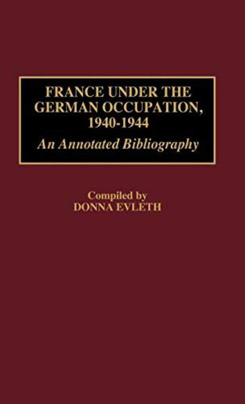 

France Under the German Occupation 19401944 by Richard JaegerTravis Blalock-Hardcover