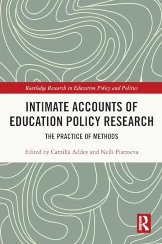 

Intimate Accounts of Education Policy Research by Camilla Autonomous University of Barcelona, Spain AddeyNelli Tampere University, Finland Piattoeva-P