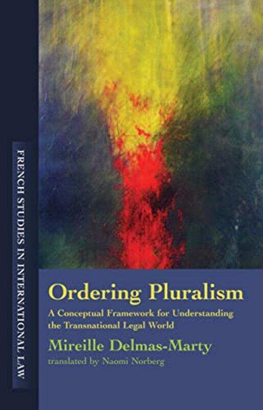 

Ordering Pluralism by Mireille Delmas-MartyNaomi Norberg-Paperback